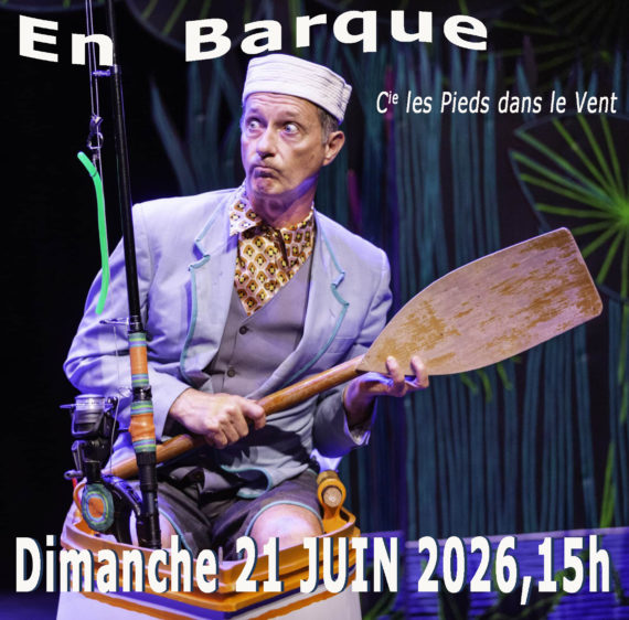 « EN BARQUE » Dimanche 21 JUIN 2026, 15h