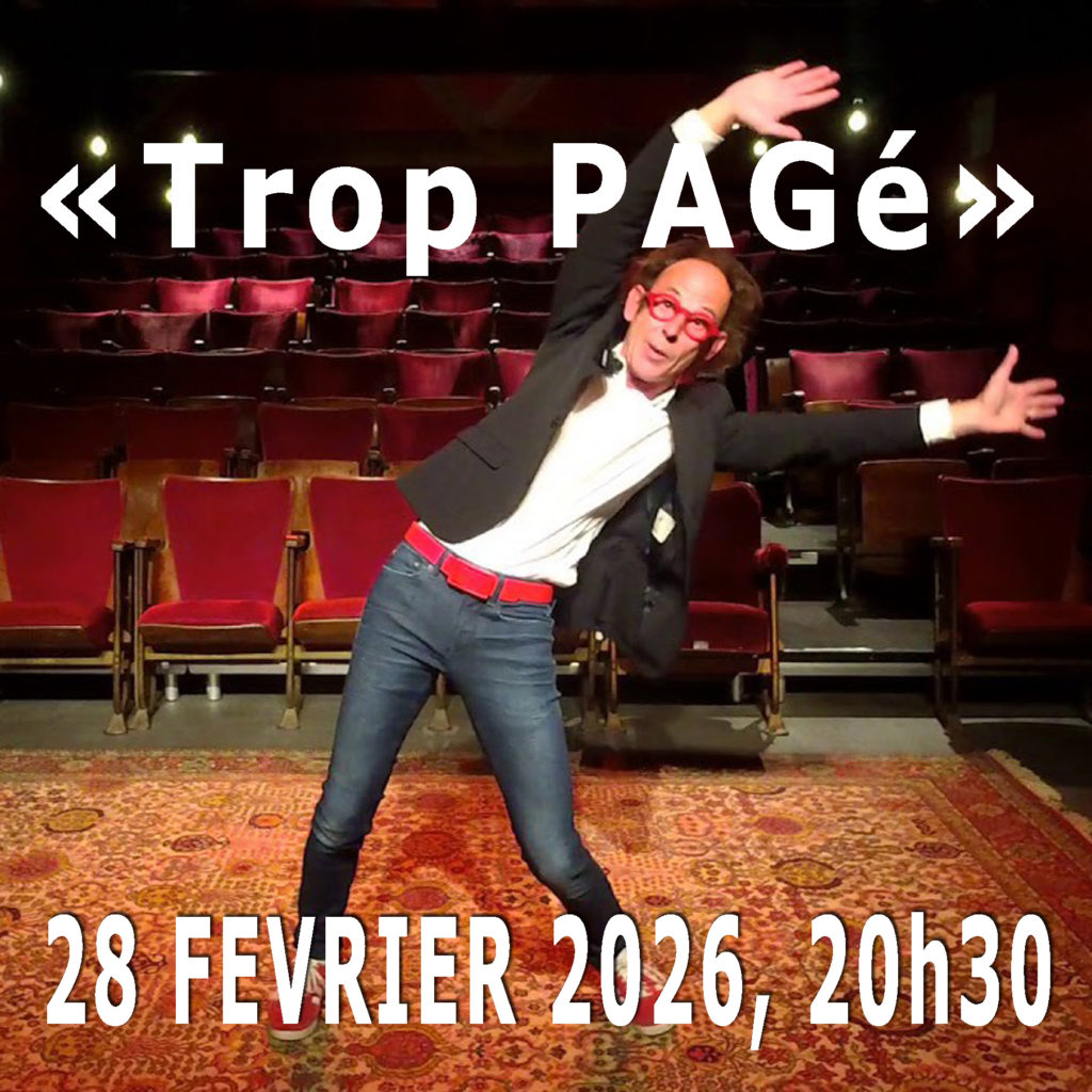 « TROP PAGé » Samedi 28 FEVRIER 2026,20h30